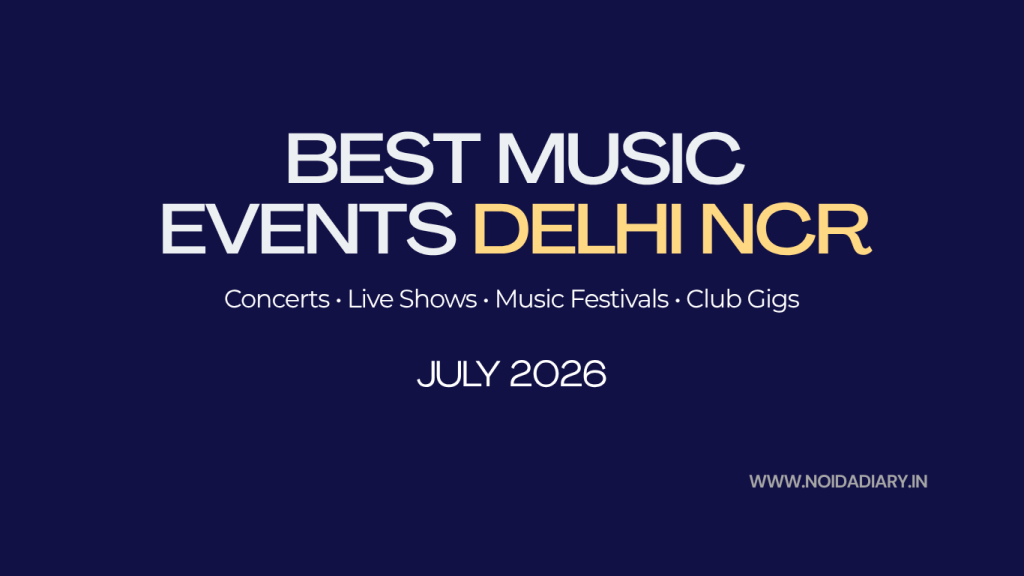 Music Events, Concerts, Live Shows  & Club Gigs in Delhi NCR July 2026