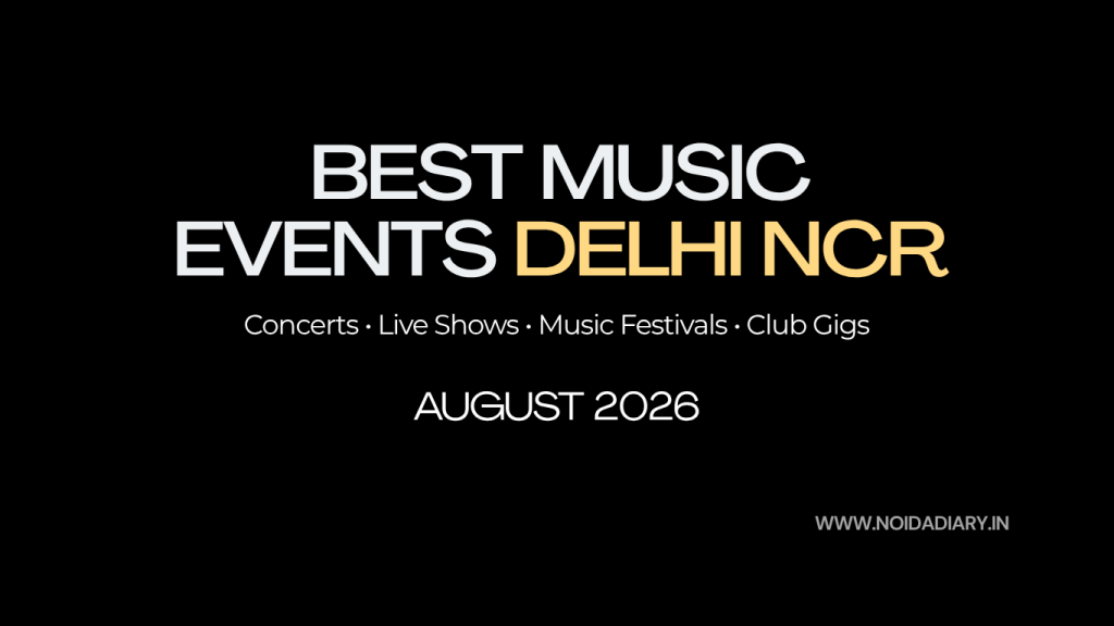 Best Music Events, Festivals & Concerts this August 2026 in Delhi NCR - Acomplete Guide