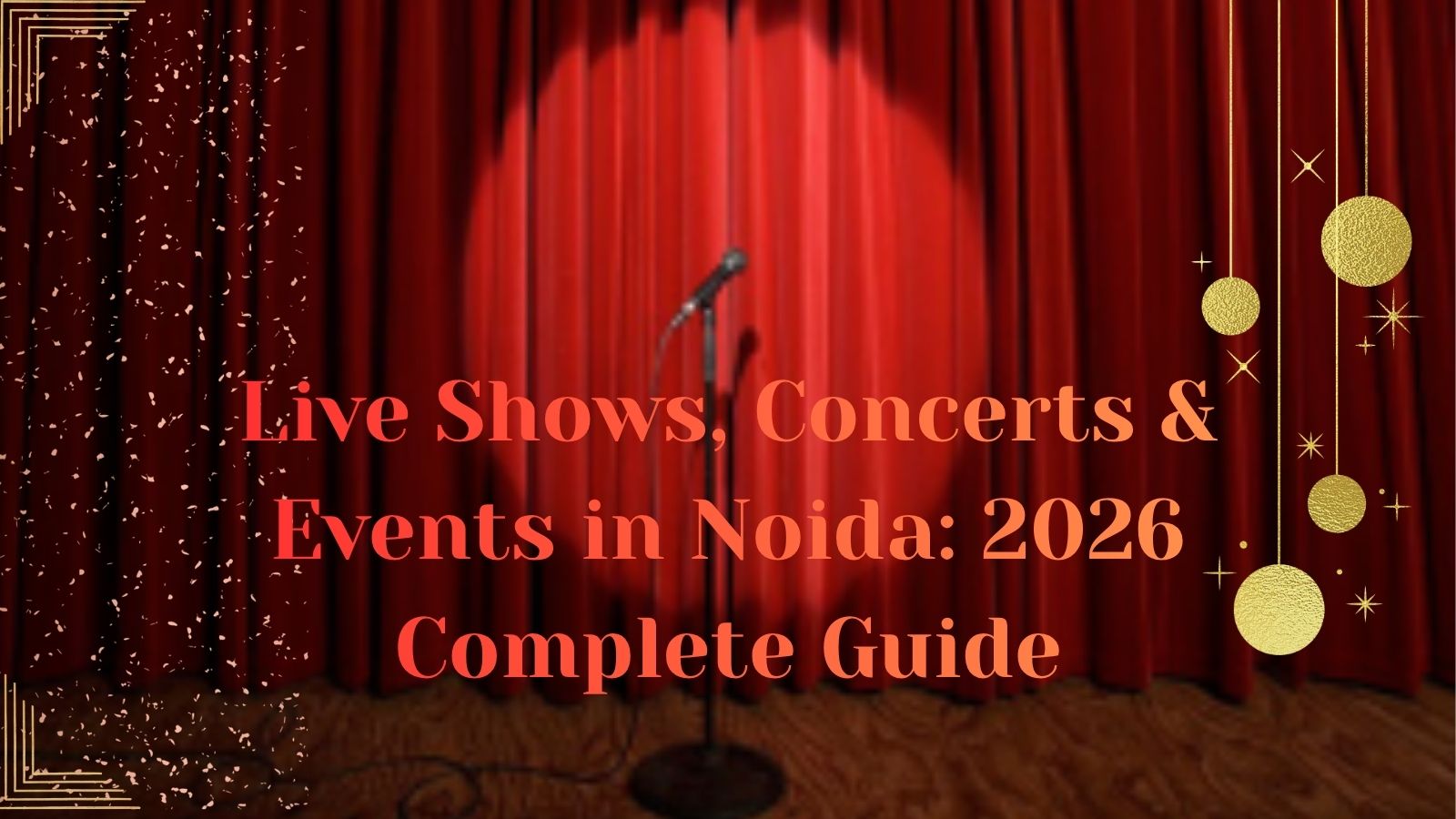 Noida Events 2026 Complete Guide - Live shows, concerts, comedy, marathons in Noida sectors