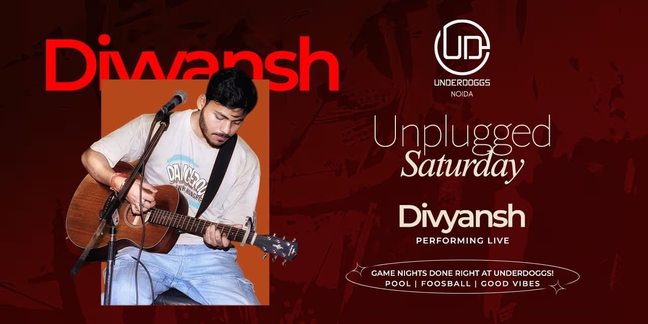 Unplugged Saturday - Underdoggs Noida - Club Gigs Noida