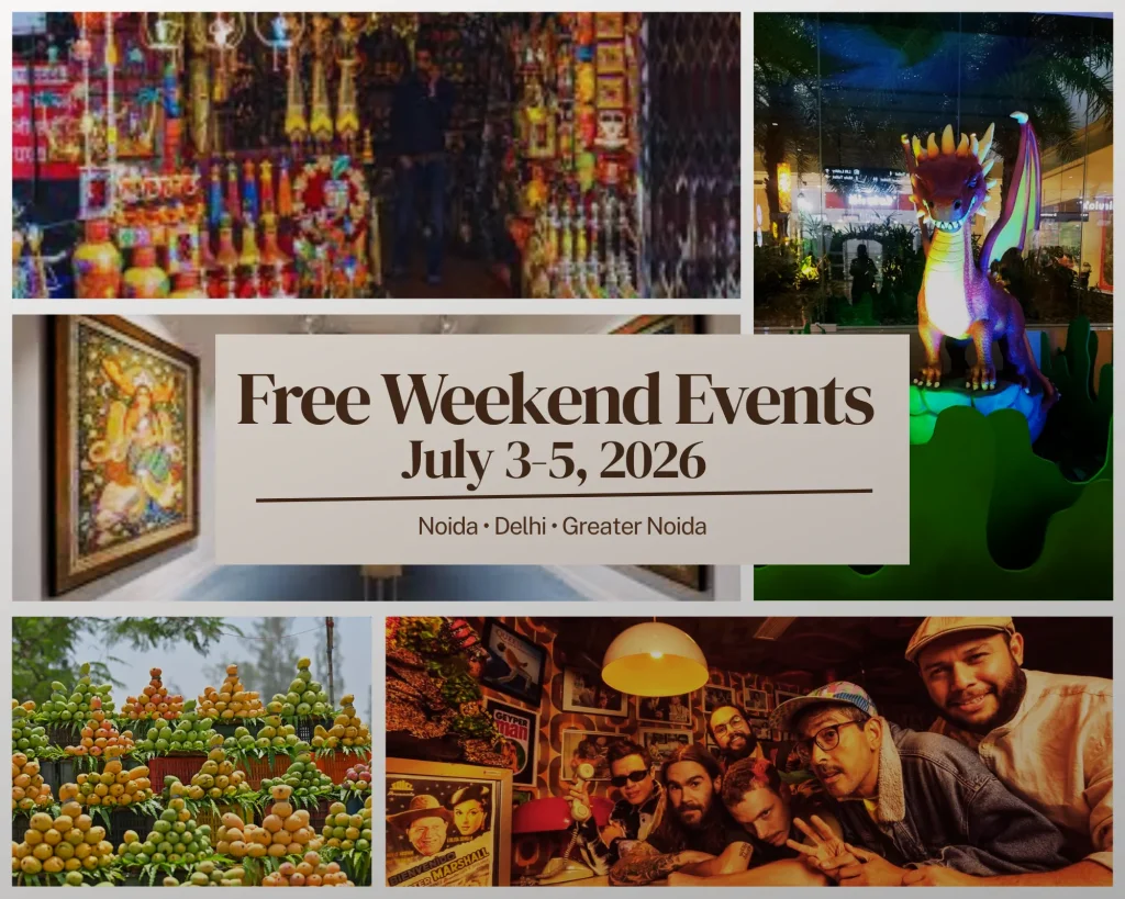 Free Things to Do in Noida & Delhi NCR This Weekend (July 3–5)
