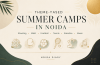 Theme-Based Summer Camps in Noida 2026: Niche Picks