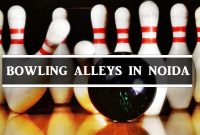 Bowling Alleys in Noida