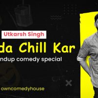 Thoda chill kar by Utkarsh Jain at Own Comedy House
