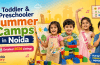 Summer Camps for Toddlers in Noida (Ages 2–8): Complete Guide 2026