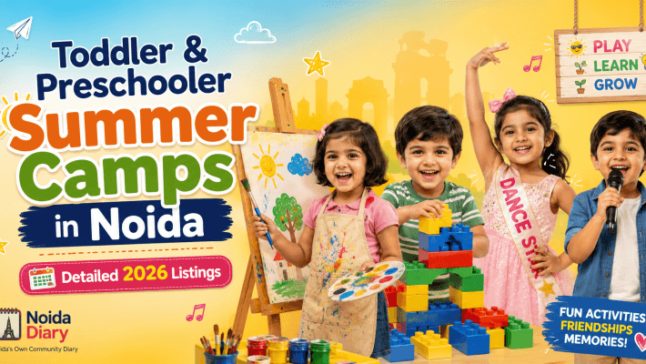 Summer Camps for Toddlers in Noida (Ages 2–8): Complete Guide 2026