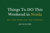 Things To Do In Noida This Weekend (24–26 July 2026): 12 Best Events, Comedy Shows & Concerts