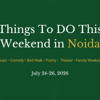 Things To Do In Noida This Weekend (24–26 July 2026): 12 Best Events, Comedy Shows & Concerts